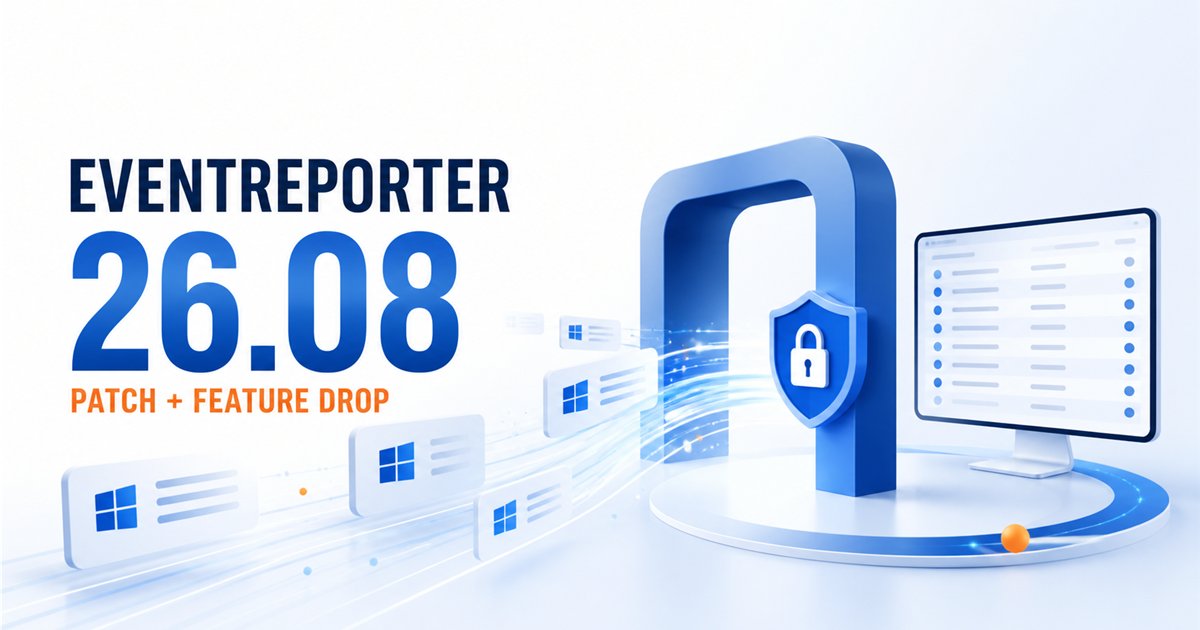 EventReporter 26.08: Monthly Patch + Feature Drop